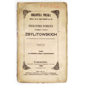 ZBYLITOWSKI Andrzej, ZBYLITOWSKI Piotr - Niektóre poezye ... (z wiadomością o autorach i pismach ich). Kraków 1860....