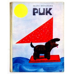 BECHLEROWA H. - Puk. Illustrated by M. Mackiewicz. 1964. 1st ed.