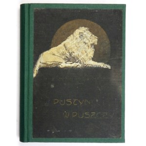 SIENKIEWICZ H. - W pustyni i w puszczy. 1912. Wyd. I