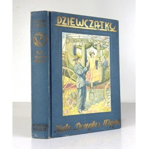 WIGGIN Kate Douglas - Dziewczątko ze Słonecznego Potoku. Przekład W. Piniówny. Poznań [1929]. Wyd. Polskie R. Wegner....