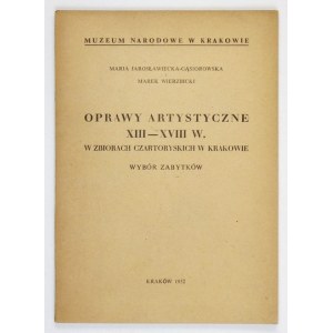 JAROSŁAWIECKA-GĄSIOROWSKA Maria, WIERZBICKI Marek - Oprawy artystyczne XIII-XVIII w. w zbiorach Czartoryskich w Krakowie...