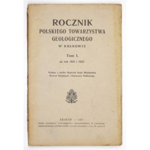 ROCZNIK Polskiego Towarzystwa Geologicznego w Krakowie. T. 1. für die Jahre 1921 und 1922. Krakau....