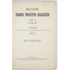 ROCZNIK Polskiego Towarzystwa Geologicznego. T. 6. Za rok 1929. Kraków. 1930. Polskie Towarzystwo Geologiczne. 8, s. [4]...