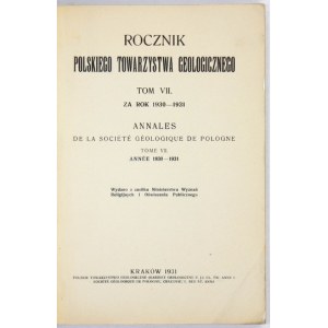 ROCZNIK Polskiego Towarzystwa Geologicznego. T. 7. Za rok 1930-1931. Kraków. 1931. Polskie Towarzystwo Geologiczne....