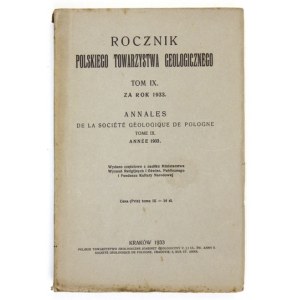 ROCZNIK Polskiego Towarzystwa Geologicznego. T. 9. Za rok 1933. Kraków. 1933. Polskie Towarzystwo Geologiczne. 8, s. [4]...