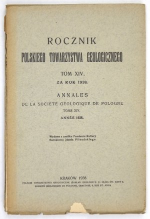 ROCZNIK Polskiego Towarzystwa Geologicznego. T. 14 Za rok 1938. Kraków. 1938. Polskie Towarzystwo Geologiczne. 8, s. [4]...
