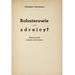 BROCHWICZ Stanisław - Bohaterowie czy zdrajcy? Wspomnienia więźnia politycznego. Warszawa 1940. Wyd. Nowoczesne. 8,...