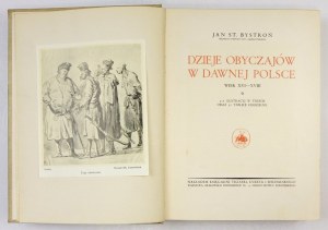 BYSTROŃ Jan St[anisław] - History of customs in old Poland. Century XVI-XVIII. Vol. 1-2. Warsaw [1933-1934]....