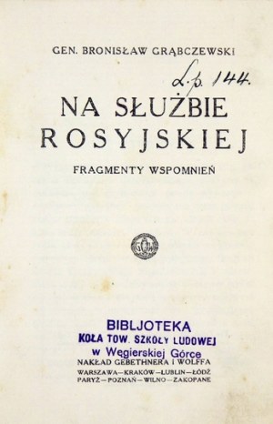 GRĄBCZEWSKI Bronisław - Na służbie rosyjskiej. Fragmenty wspomnień. Warszawa 1926. Gebethner i Wolff. 16d, s. 272, [1]. ...