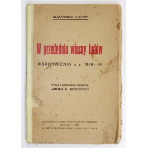 GUTTRY Aleksander - W przededniu wiosny ludów. Erinnerungen an die Jahre 1846-48. Hrsg. und Vorwort von Maciej R....