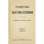 KOŹMIAN Kajetan - Pamiętniki ... obejmujące wspomnienia od roku 1780 do roku 1815. Cz.1-6. Warszawa 1907. Druk....