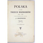 KRASZEWSKI J. I. - Polska w czasie trzech rozbiorów 1772-1799. wyd. II, vol. 2