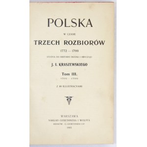 KRASZEWSKI J. I. - Polska w czasie trzech rozbiorów 1772-1799. wyd. II, vol. 3