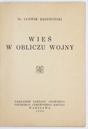 KRZEWIŃSKI Ludwik - Wieś w obliczu wojny. Warszawa 1936. Nakł. Zarz. Gł. Polskiego Czerwonego Krzyża, Druk. P....