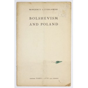 LUTOSŁAWSKI Wincenty - Bolshevism and Poland. Paris, VI 1919. imp. M. Flinikowski. 8, s. 38, [2]....