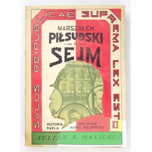 MALICKI Juljan K. - Marszałek Piłsudski a Sejm. Geschichte der Entwicklung des polnischen Parlaments 1919-...