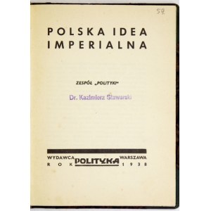 Die polnische kaiserliche Idee. [Ausgearbeitet von] dem Team von Polityka. Warschau 1938, Polity. 8, S. 86. opr. laten....