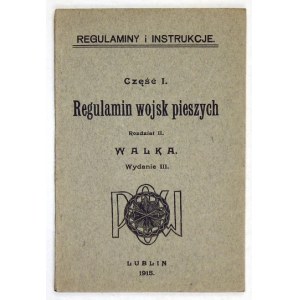 Vorschriften und Anweisungen. Teil 1: Vorschriften für Fußtruppen. Kapitel 2: Kämpfen. 3. Auflage. Lublin 1915. B. w. 16d, s....