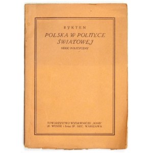 [TENNENBAUM Henryk]. Rykten [pseud.] - Poland in world politics. Political sketch. Warsaw, X 1923.Tow. Wyd.....