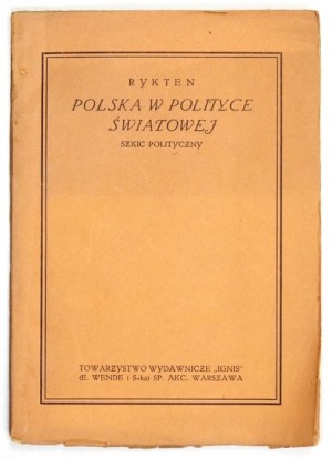 [TENNENBAUM Henryk]. Rykten [pseud.] - Polska w polityce światowej. Szkic polityczny. Warszawa, X 1923. Tow. Wyd....