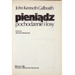 GALBRAITH John Kenneth - Pieniądz, pochodzenie i losy. Tłumaczył Stanisław Rączkowski....