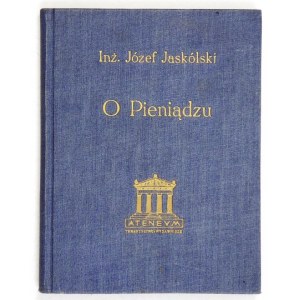 JASKÓLSKI Józef - O pieniądzu. Lwow 1925, Tow. Wydawn. Ateneum. 16, p. 151. opr. oryg. fawn, gilt with preserved cover....