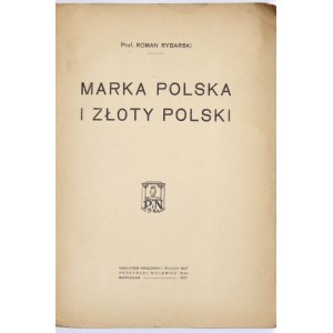 RYBARSKI Roman - Marka polska i złoty polski. Warsaw 1922; Nakł. Księg. Perzyński, Niklewicz and Ska. 4, s. 243, [1]...