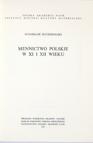 SUCHODOLSKI Stanisław - Mennictwo polskie w XI i XII wieku. Wrocław [et al] 1973.Zakład Narodowy im. Ossolińskich....