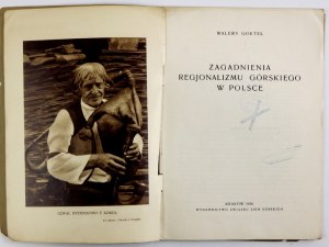 GOETEL Walery - Zagadnienia regjonalizmu górskiego w Polsce. Kraków 1936. Zw. Ziem Górskich. 8, s. [2], 38, tabl....