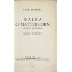 HAENSEL Charles - Der Kampf um das Matterhorn. (Eine wahre Geschichte). Aus dem Deutschen übersetzt von Marja Sandoz. Krakau 1932....