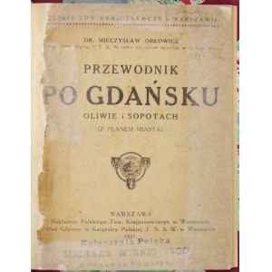 ORŁOWICZS Mieczysław - Przewodnik po Gdańsku, Oliwa i Sopotach (Mit einem Stadtplan). Warschau 1921. Nakł. Pol....