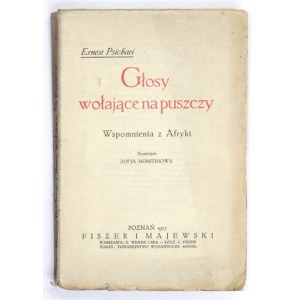 PSICHARI Ernest - Głosy wołające na puszczy. Wspomnienia z Afryki. Przeł. Z. Morstinowa. Poznań 1925....