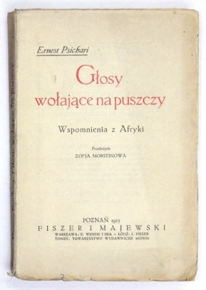 PSICHARI Ernest - Głosy wołające na puszczy. Wspomnienia z Afryki. Przeł. Z. Morstinowa. Poznań 1925....