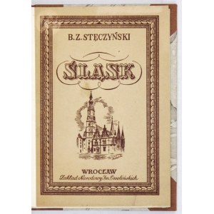 STĘCZYŃSKI Bogusz Zygmunt - Śląsk. Podróż malownicza w 21 pieśniach. Wyd. II. Wrocław 1949....