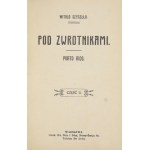 SZYSZ£ŁO Witold - Under the Tropics. Porto Rico. Warsaw [1913]. Printed by E. Nicz and Ska. 16d, pp. 148, [4]; 284, [4]....