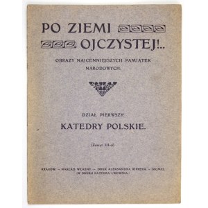 Po ziemi ojczystej! Zeszyt 3: Katedra Wileńska w historji, sztuce i podaniach