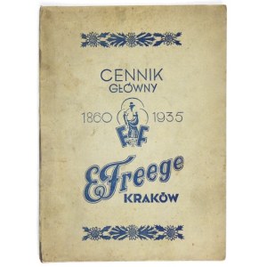 [FREEGE Emil]. Główny cennik nasion, roślin, narzędzi, drzew i krzewów owocowych i ozdobnych firmy Emil Freege w Krakowi...