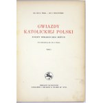 WILK K[arol], WILCZYŃSKI C. - Gwiazdy katolickiej Polski. Das Leben der großen Diener Gottes. Herausgegeben von Rev. ... T....