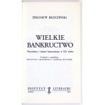 BRZEZIŃSKI Zbigniew - The Great Bankruptcy. The birth and death of communism in the 20th century. Translated from English by K....