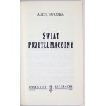 IWAŃSKA Alicja - Świat przetłumaczony. Paryż 1968. Instytut Literacki. 8, s. 239, [1]. brosz. Bibl. Kultury, t....