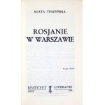 TUSZYŃSKA Agata - Rosjanie w Warszawie. Paryż 1990. Instytut Literacki. 8, s. 122, [5]. brosz. Bibl. Kultury, t....