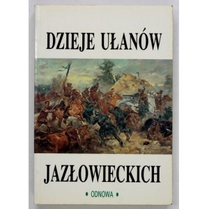 DZIEJE ułanów jazłowieckich. Praca zbiorowa. Londyn 1988. Koło Ułanów Jazłowieckich, Odnowa. 8, s. VIII, 419, [4]...