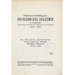 GREKO-KATOLYCKA Bogoslovska Akademija u Lvovi v peršim trochlittju svojogo istnyvannja (1928-1931). Lviv 1932....