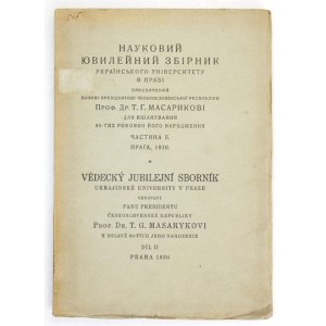 NAUKOVYJ juvylejnyj zbirnyk Ukrainskogo Universytetu v Prazi prisvjačenyj panovi prezidentovi Československoi Respubliky...