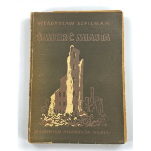 [1st edition] Władysław Szpilman, Death of a City. Władysław Szpilman's memoir 1939 -1945