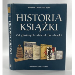 Cave Roderick, Ayad Sara, Historia książki. Od glinianych tabliczek po e-booki