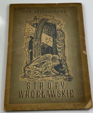 [Extensive dedication by the author] Sztaudynger Jan, Strofy Wrocławskie [cover and drawings in the text by Jan Wroniecki].