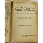 Ochorowicz-Monatowa Maria, Universal cookbook : with illustrations and colored plates decorated at the hygiene exhibitions in Warsaw in 1910. : over 2200 modest and refined farm and kitchen recipes with consideration of...