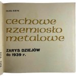Feliks Kiryk, Cechowe rzemiosło metalowe. Outline of history until 1939.