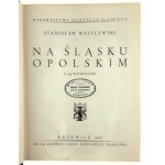 Stanisław Wasylewski, In Opole Silesia. Tagebuch des Schlesischen Instituts III.